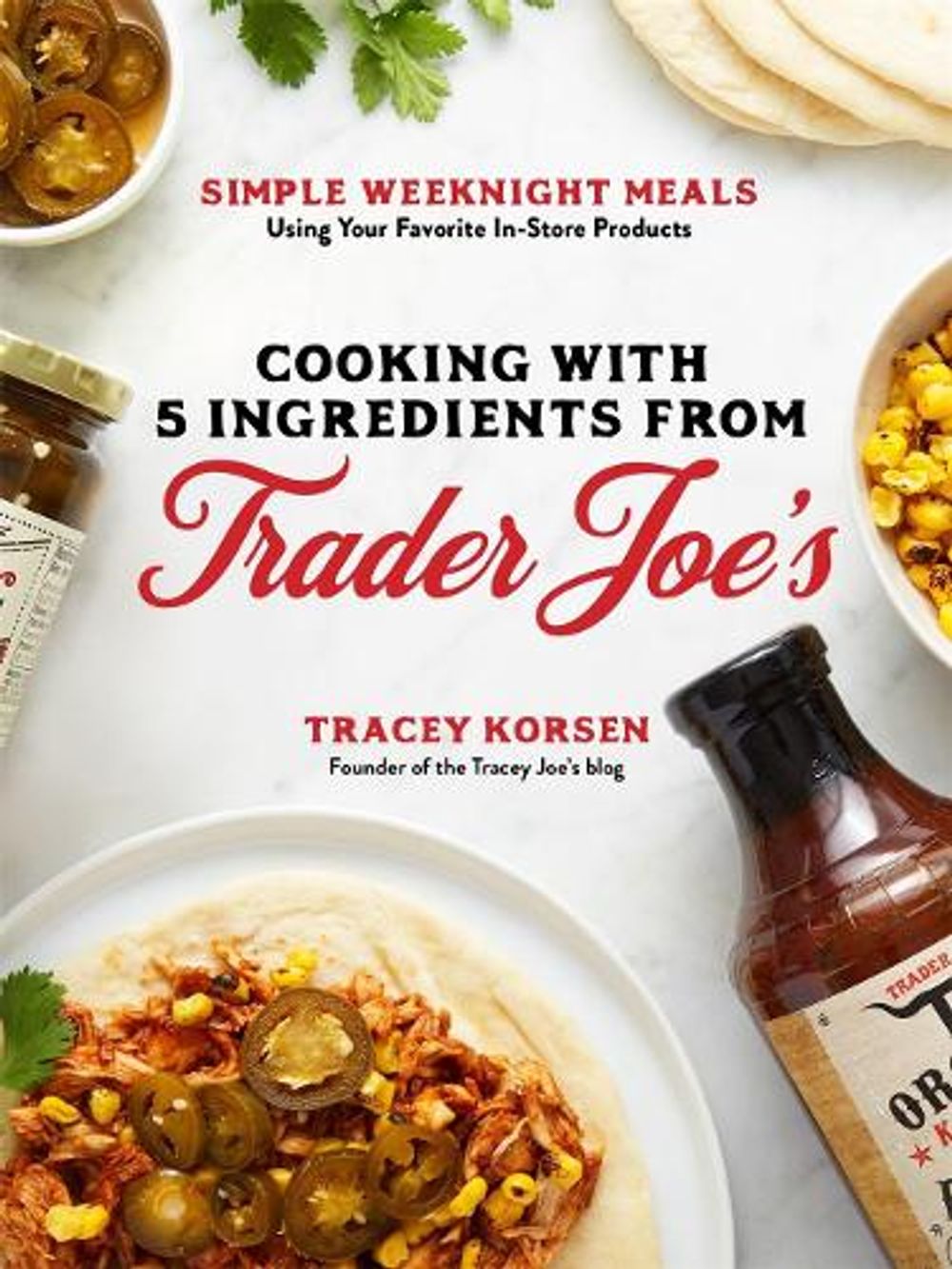 Cooking with 5 Ingredients from Trader Joe's by Tracey Korsen - ISBN: 9781645673903