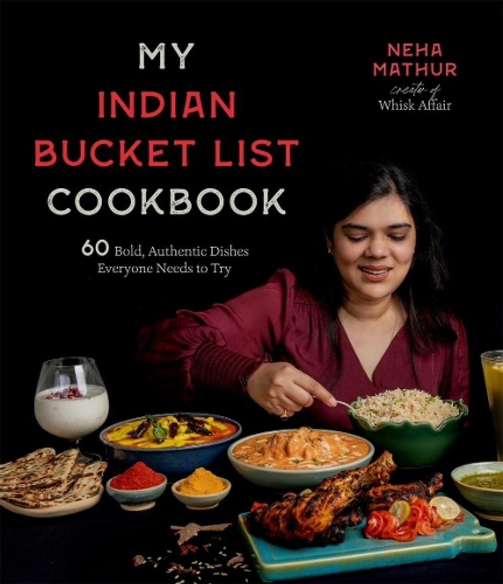 My Indian Bucket List Cookbook by Neha Mathur - ISBN: 9781645674825
