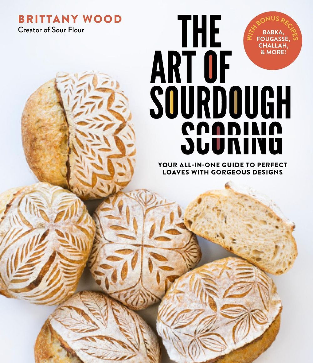 The Art of Sourdough Scoring by Brittany Wood - ISBN: 9781645675044