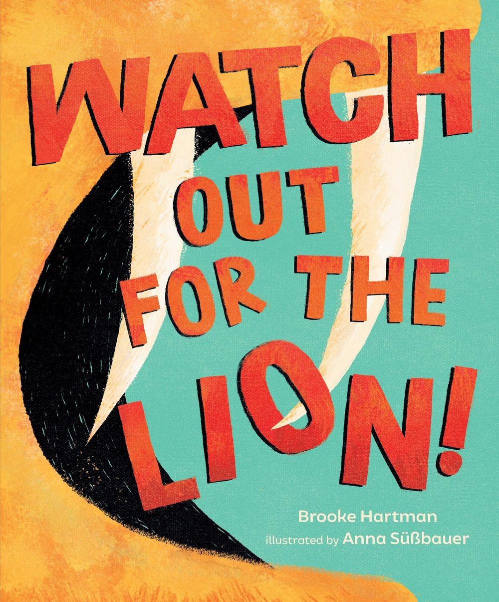 Watch Out for the Lion! by Brooke Hartman - ISBN: 9781645676287