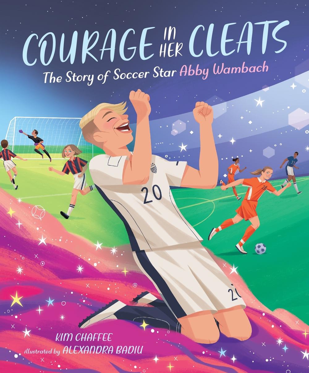 Courage in Her Cleats by Kim Chaffee - ISBN: 9781645676294