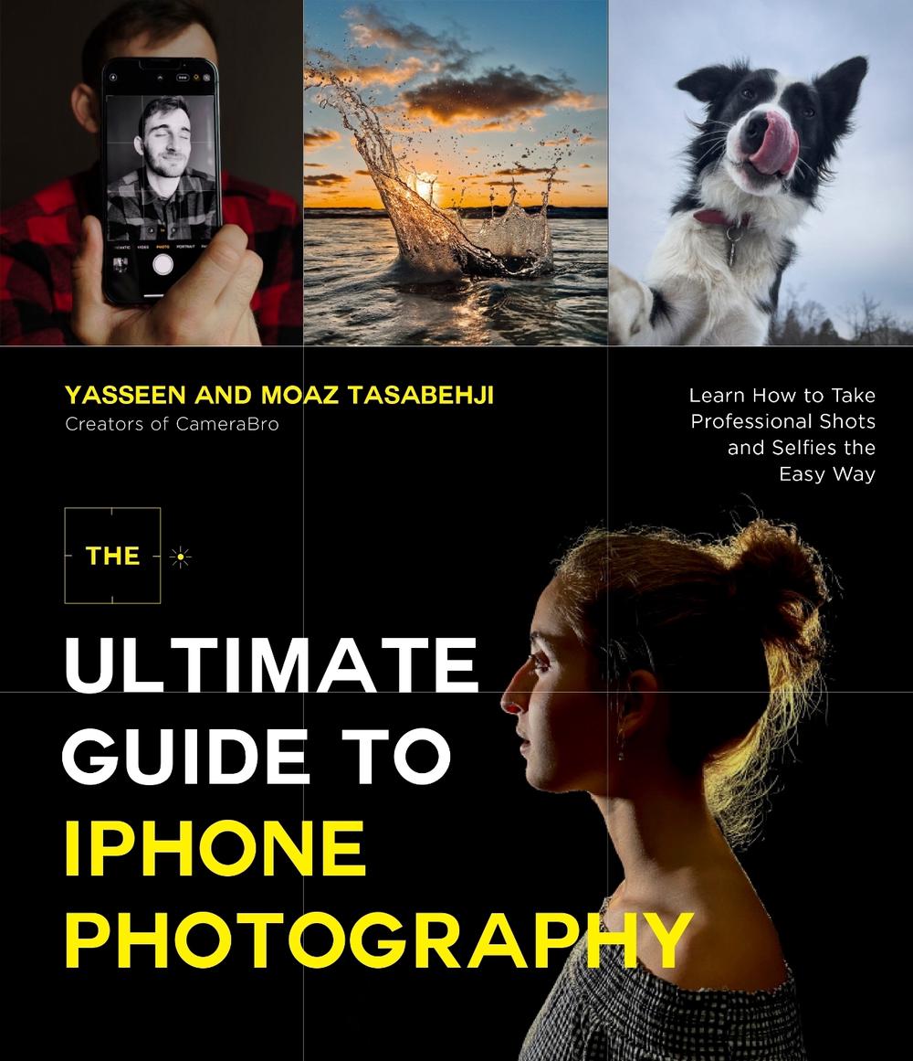 The Ultimate Guide to iPhone Photography, 9781645676751