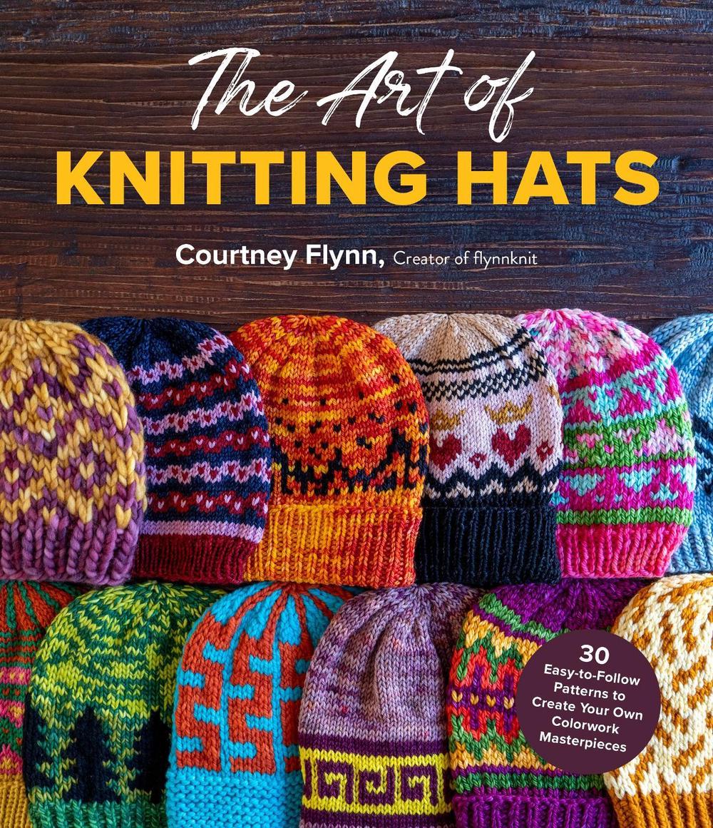 The Art of Knitting Hats by Courtney Flynn - ISBN: 9781645677017