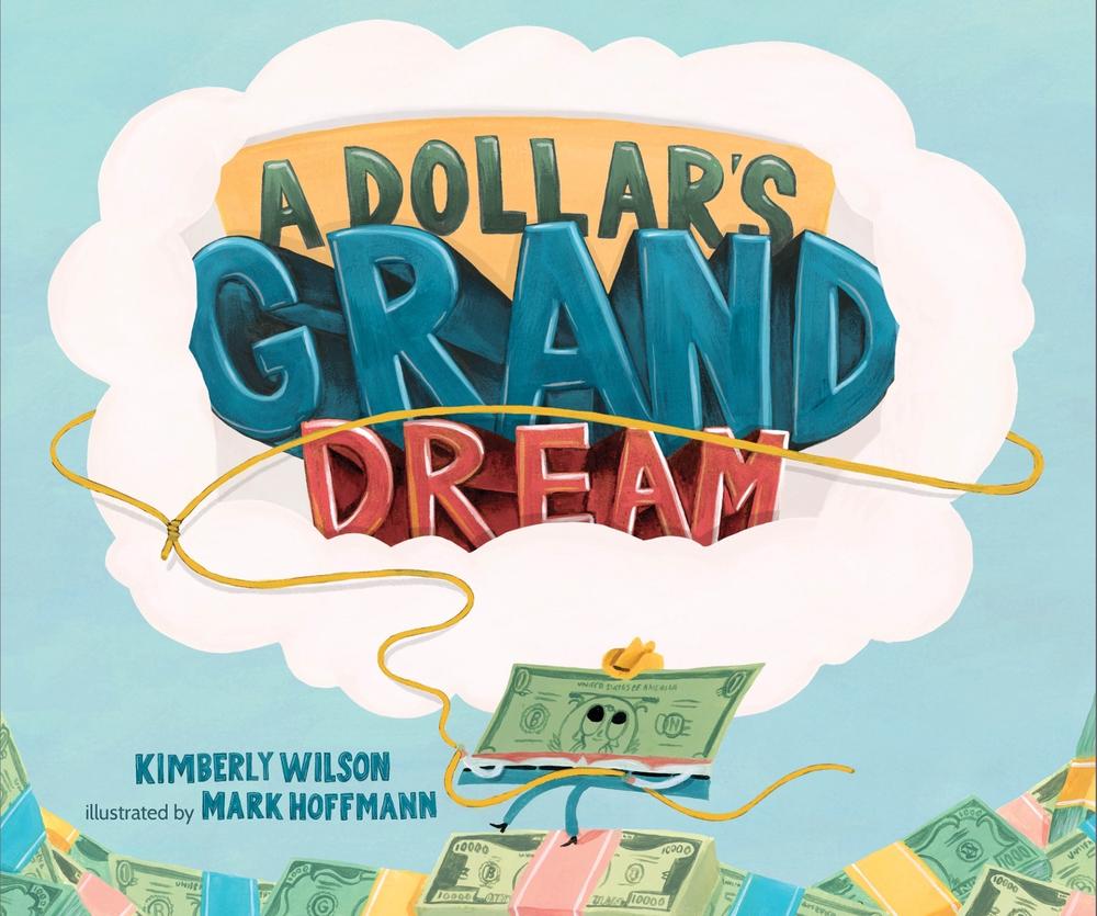 A Dollar's Grand Dream by Kimberly Wilson - ISBN: 9781645677116