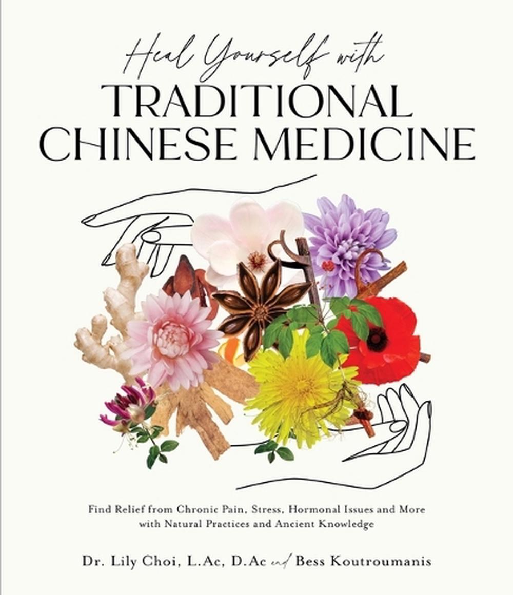 Heal Yourself with Traditional Chinese Medicine, 9781645677482