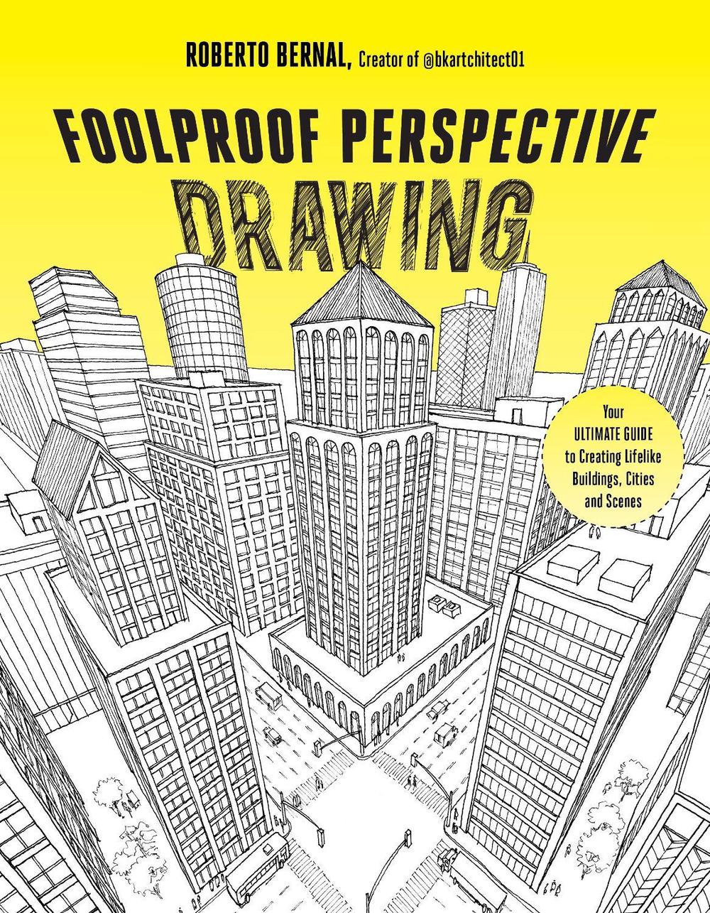 Foolproof Perspective Drawing by Roberto Bernal - ISBN: 9781645678595
