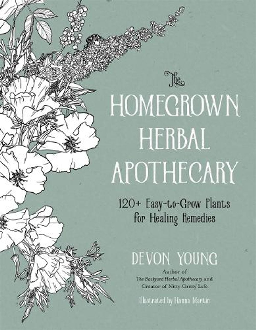 The Homegrown Herbal Apothecary by Devon Young - ISBN: 9781645678649