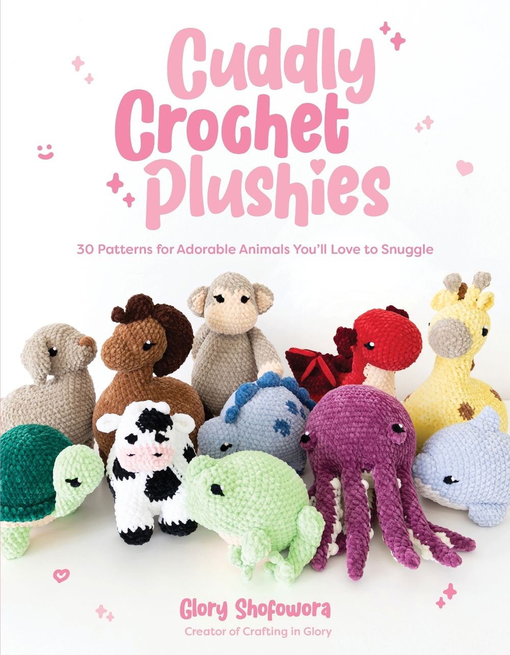 Cuddly Crochet Plushies by Glory Shofowora - ISBN: 9781645678762