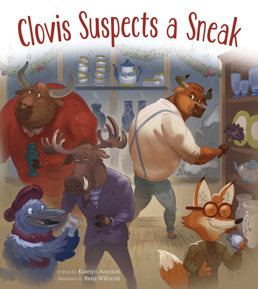 Clovis Suspects a Sneak by Katelyn Aronson - ISBN: 9781645678991