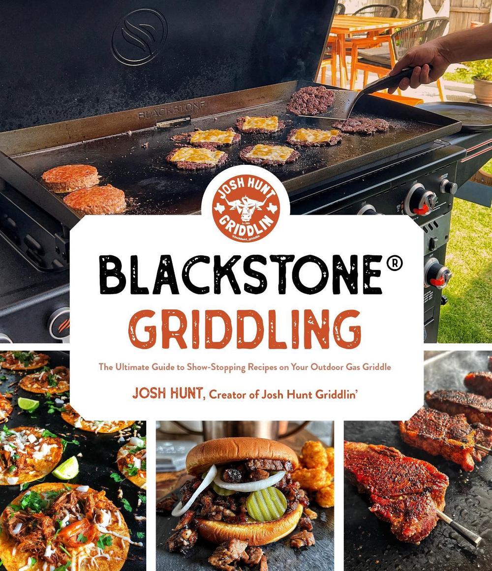 Blackstone® Griddling by Josh Hunt - ISBN: 9781645679912