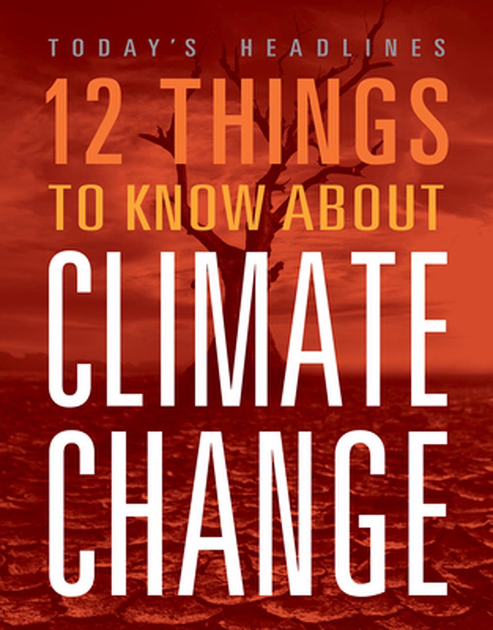12 Things to Know about Climate Change by Vicki Hayes, Hardcover ...