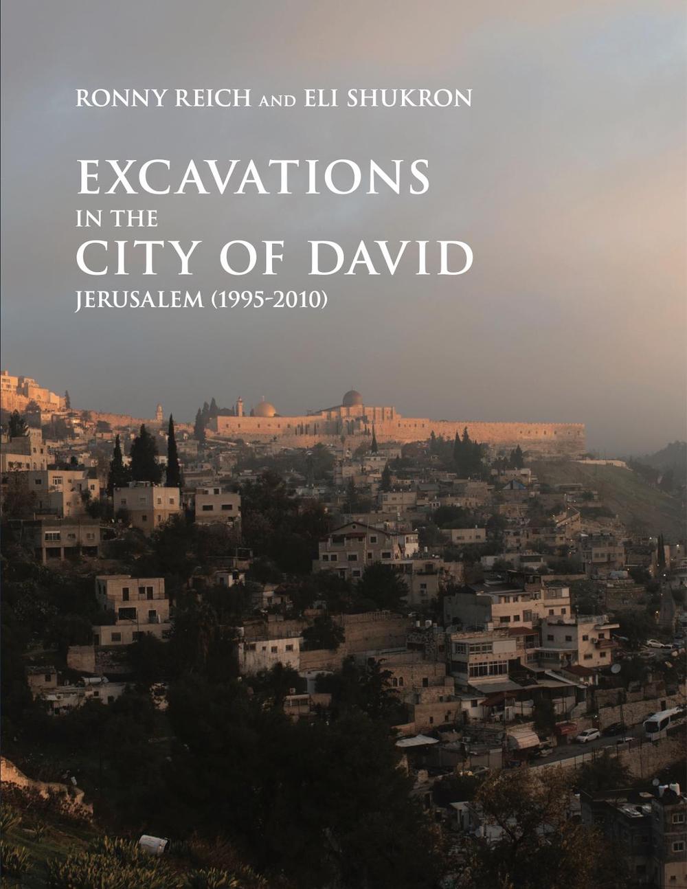 Excavations in the City of David, Jerusalem (1995-2010) by Ronny Reich - ISBN: 9781646021642