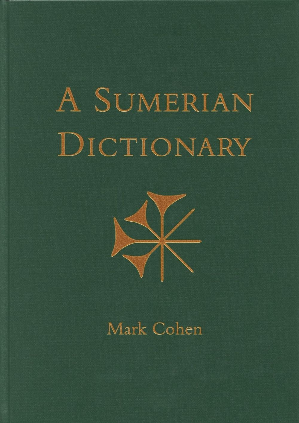 An Annotated Sumerian Dictionary by Mark E. Cohen - ISBN: 9781646021963