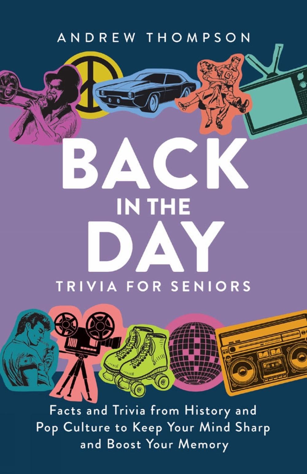 Back in the Day Trivia for Seniors, 9781646044467