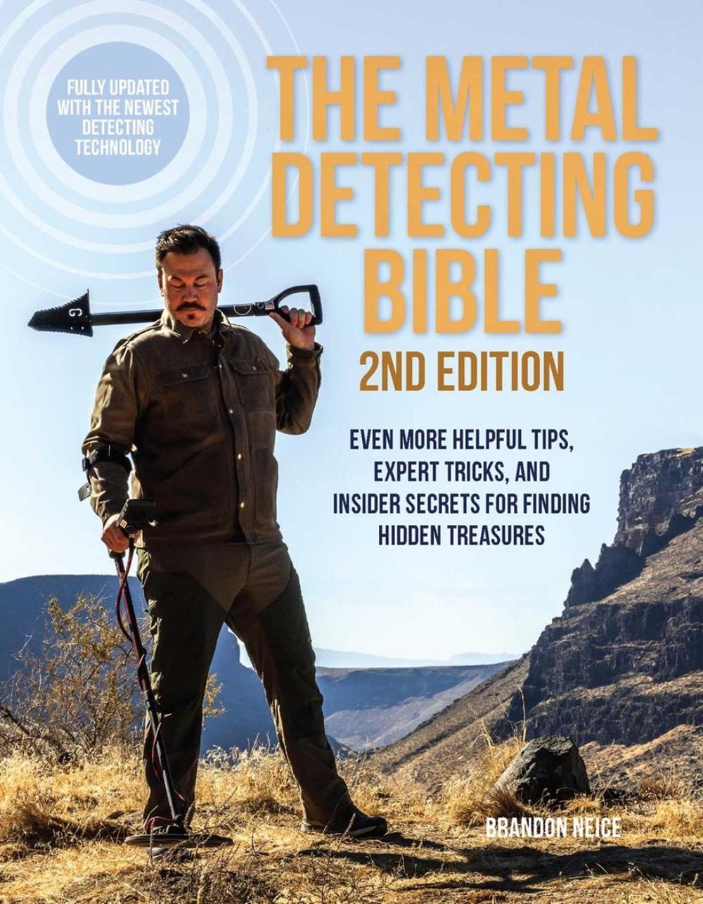 The Metal Detecting Bible, 2nd Edition by Brandon Neice - ISBN: 9781646045068