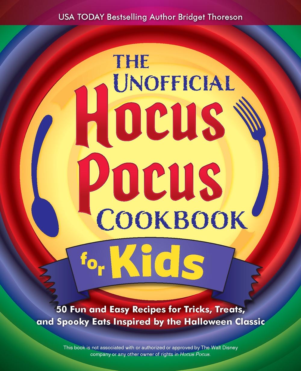 The Unofficial Hocus Pocus Cookbook for Kids, 9781646045457