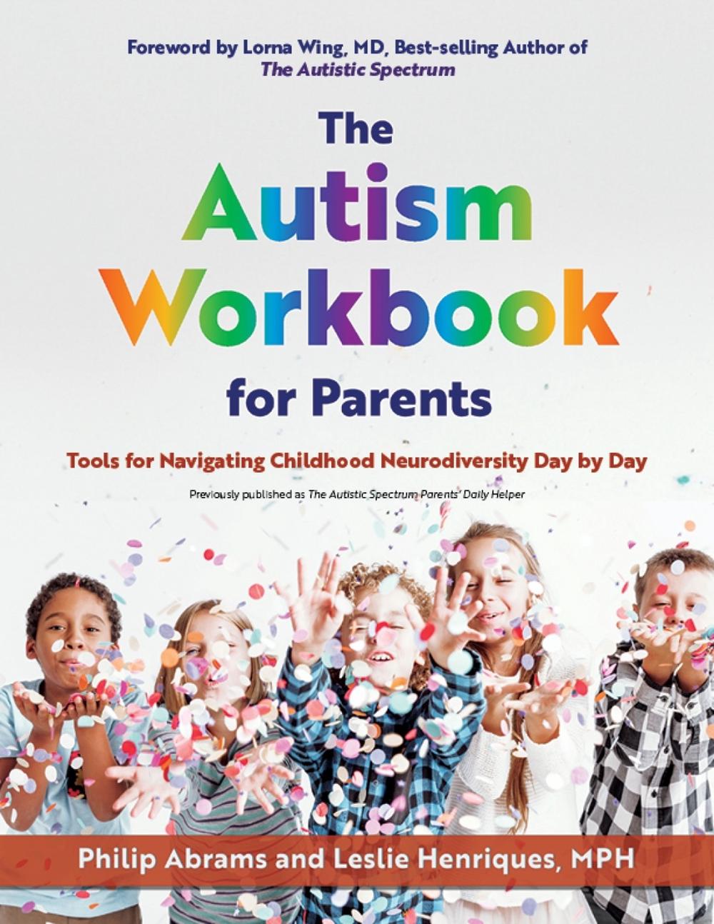 The Autism Workbook for Parents by Philip Abrams - ISBN: 9781646046867