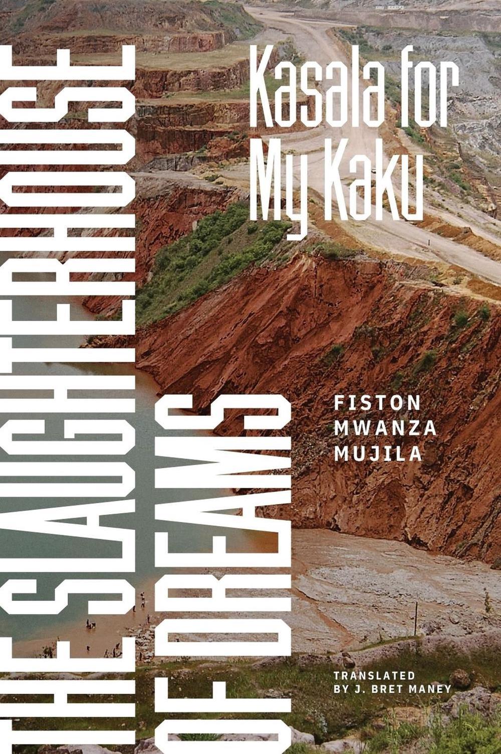 The Slaughterhouse of Dreams by Fiston Mwanza Mujila - ISBN: 9781646054114