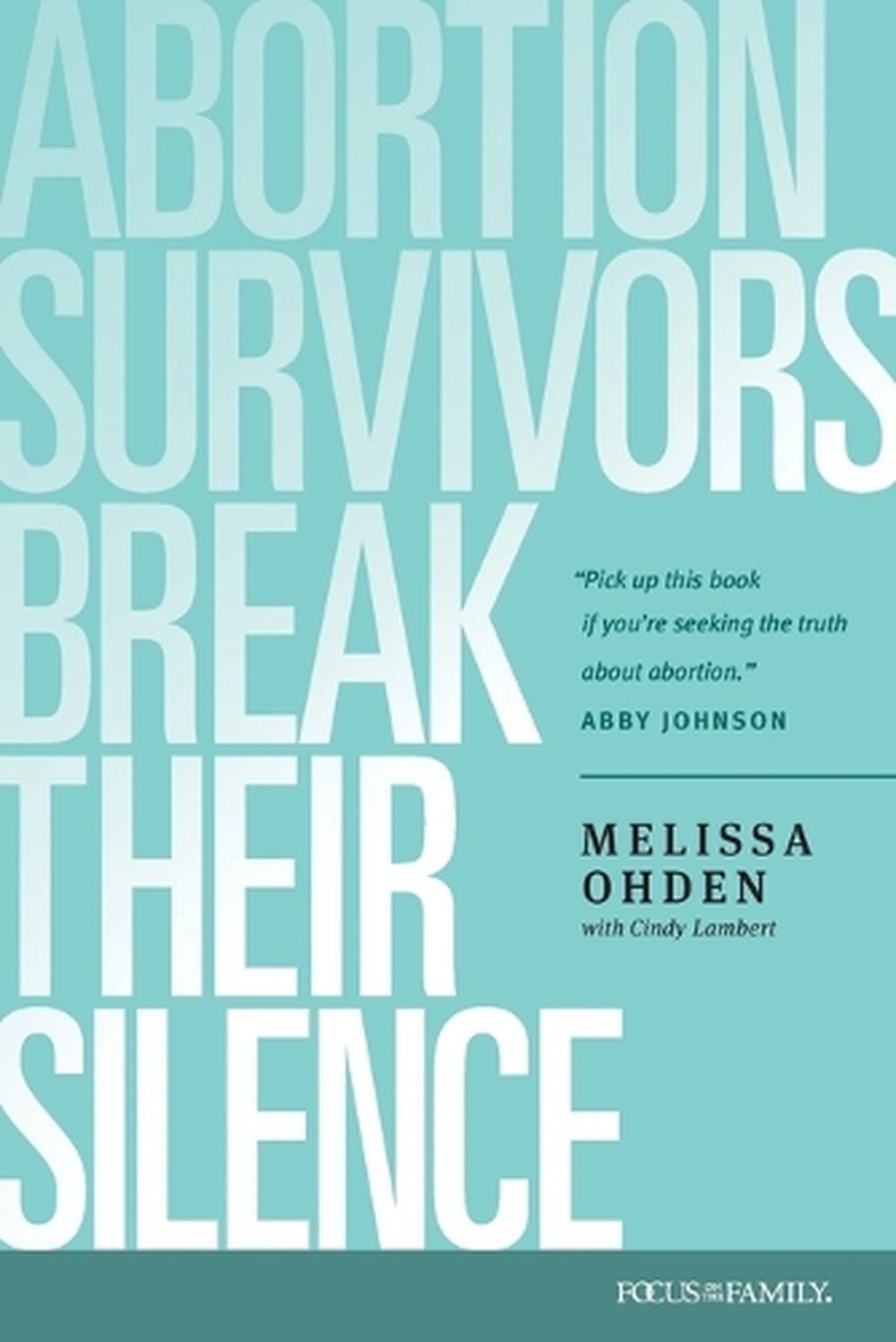 Abortion Survivors Break Their Silence by Melissa Ohden - ISBN: 9781646070343