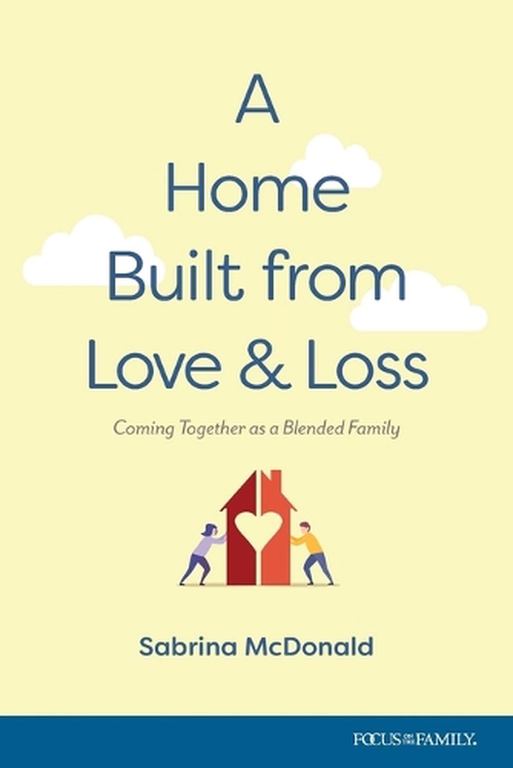 A Home Built from Love and Loss, 9781646071029