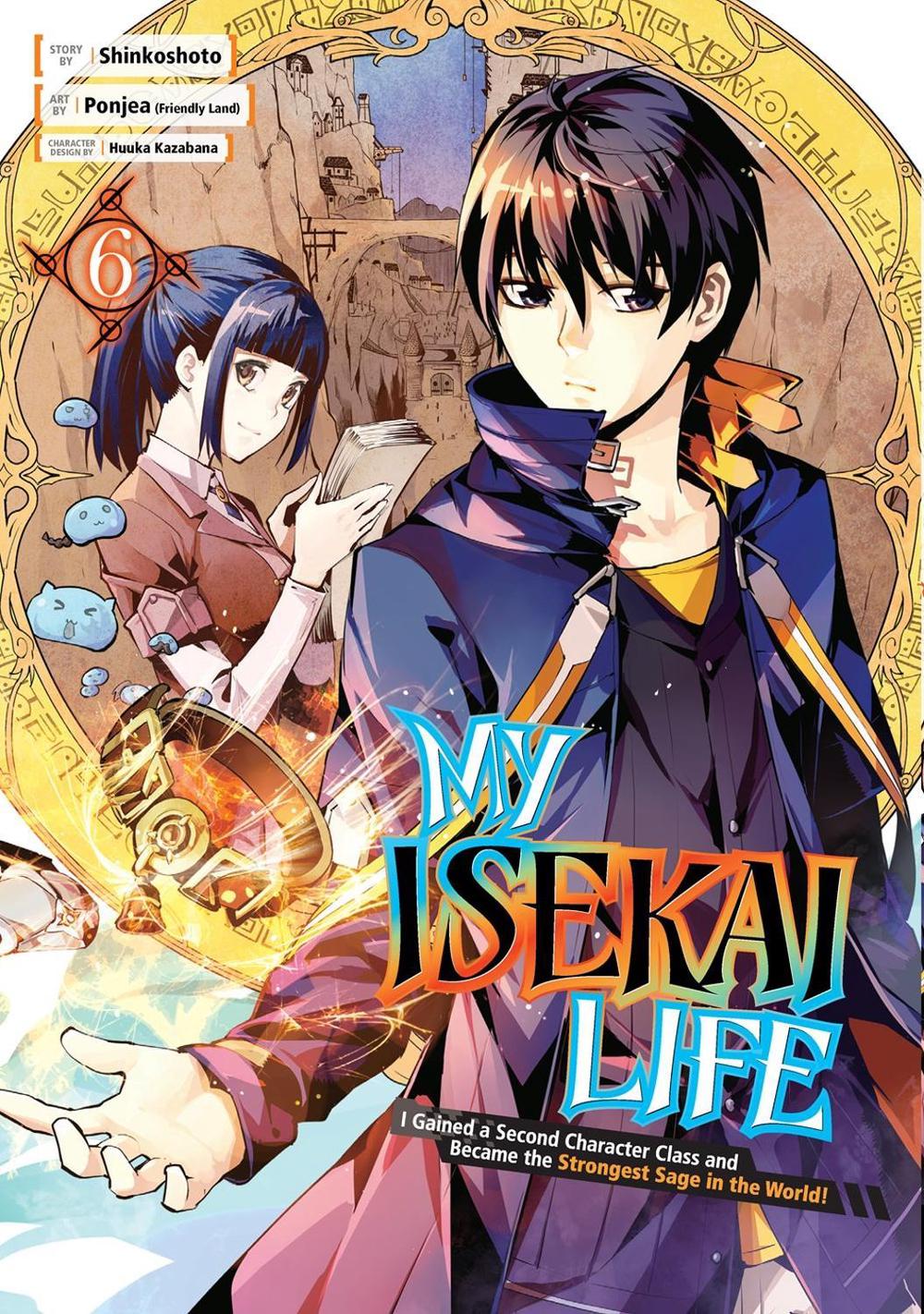 My Isekai Life 06: I Gained a Second Character Class and Became the Strongest Sage in the World! by Shinkoshoto - ISBN: 9781646091027