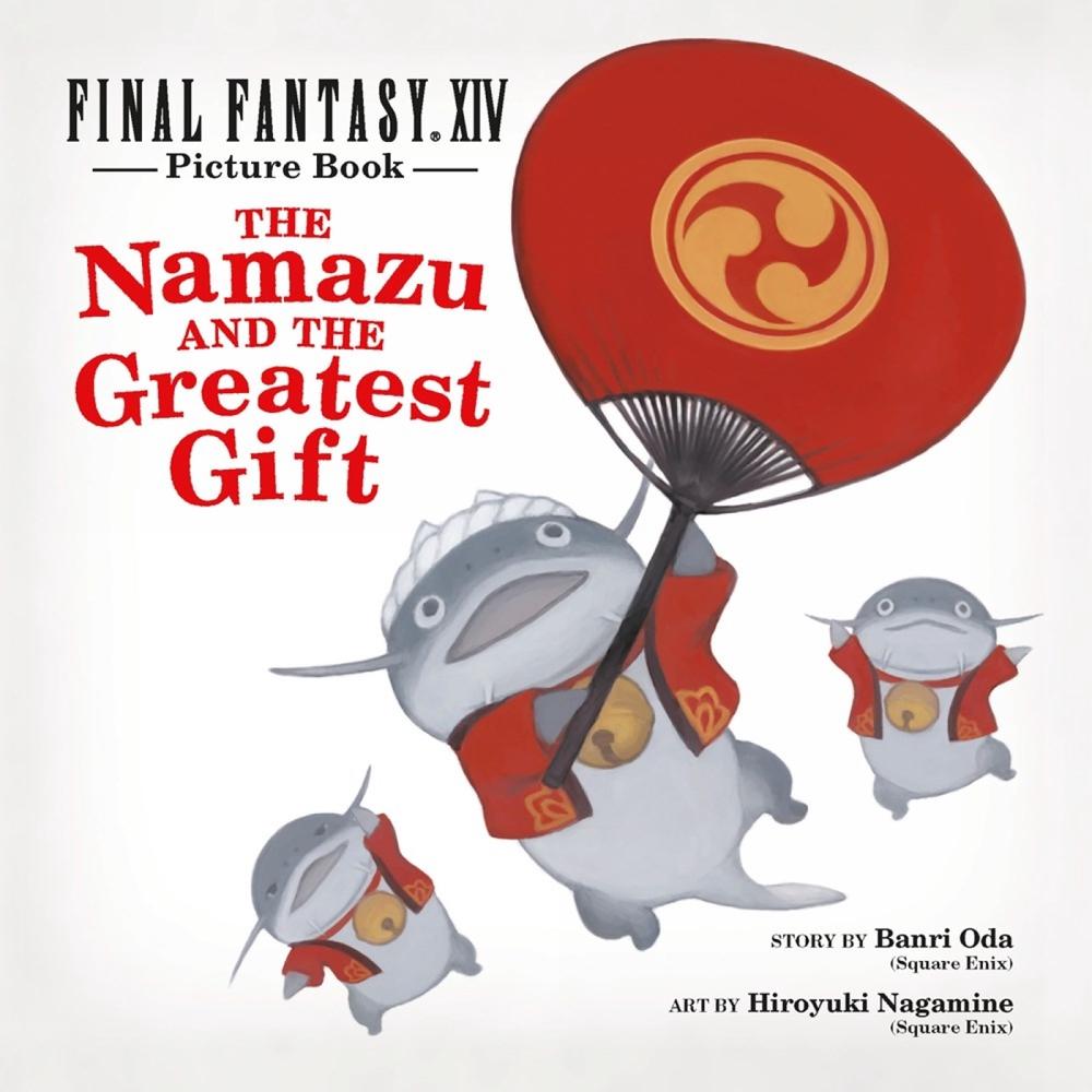 Final Fantasy XIV Picture Book: The Namazu and the Greatest Gift, 9781646091447