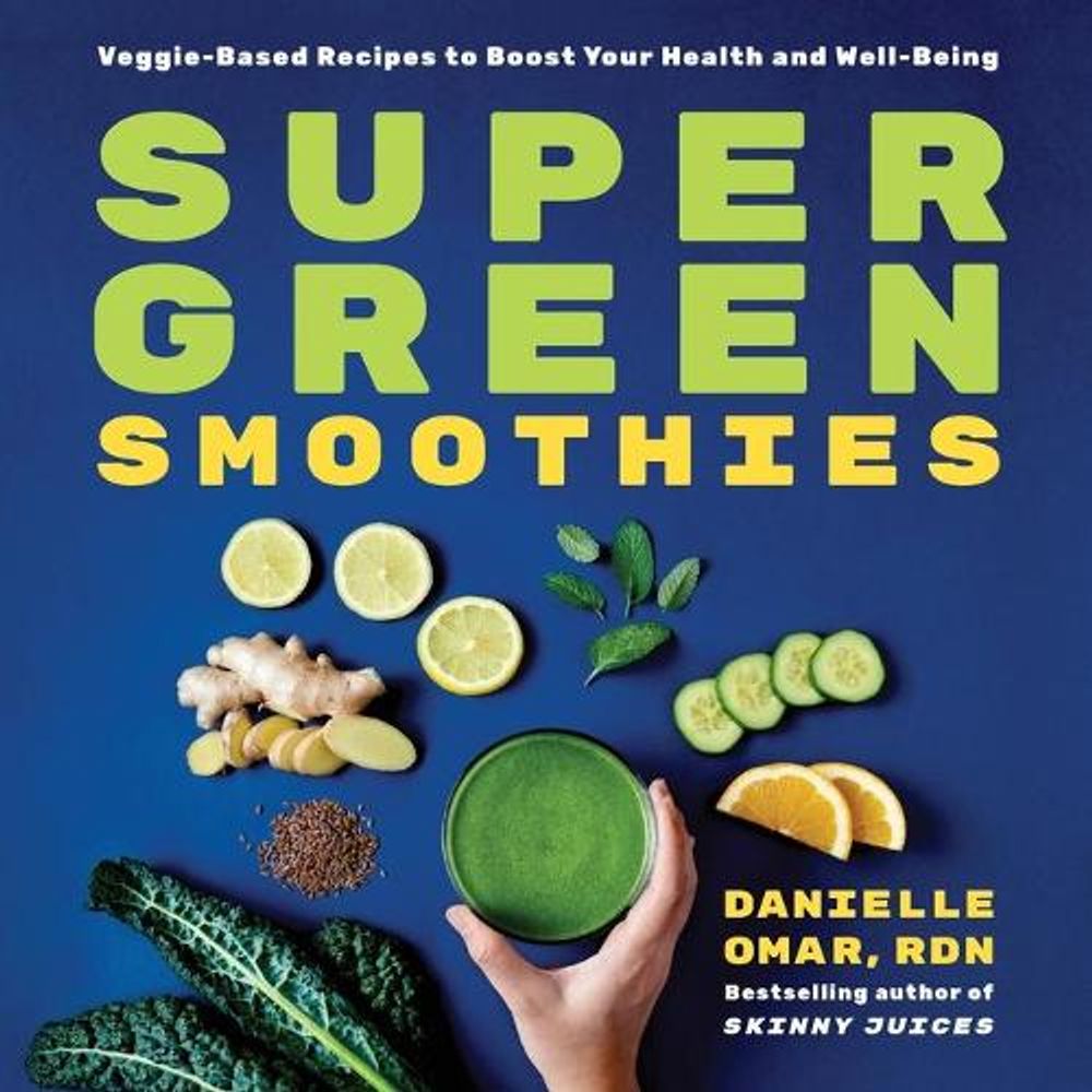 Super Green Smoothies by Danielle Omar RD - ISBN: 9781646110018