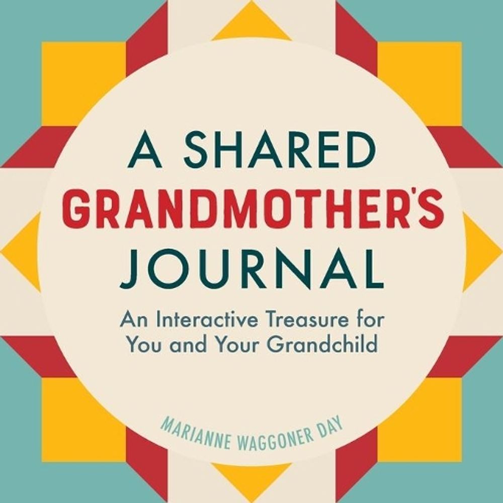 A Shared Grandmother's Journal by Marianne Waggoner Day - ISBN: 9781646110247