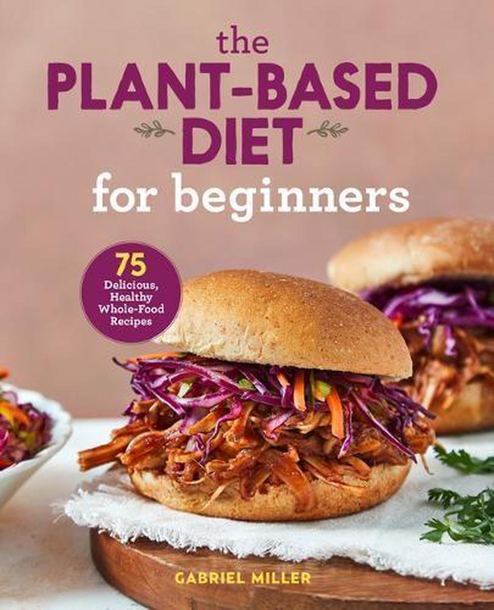 The Plant-Based Diet for Beginners, 9781646110421