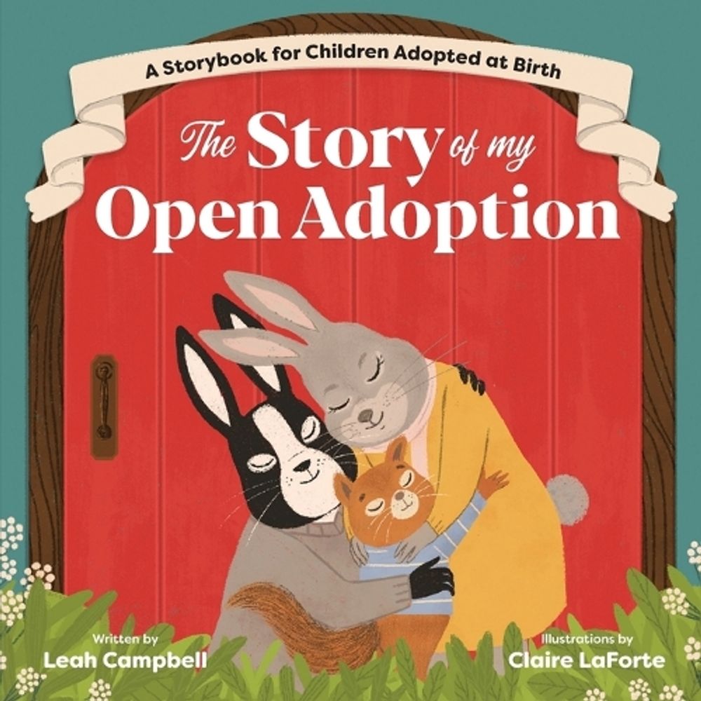 The Story of My Open Adoption by Leah Campbell - ISBN: 9781646110889