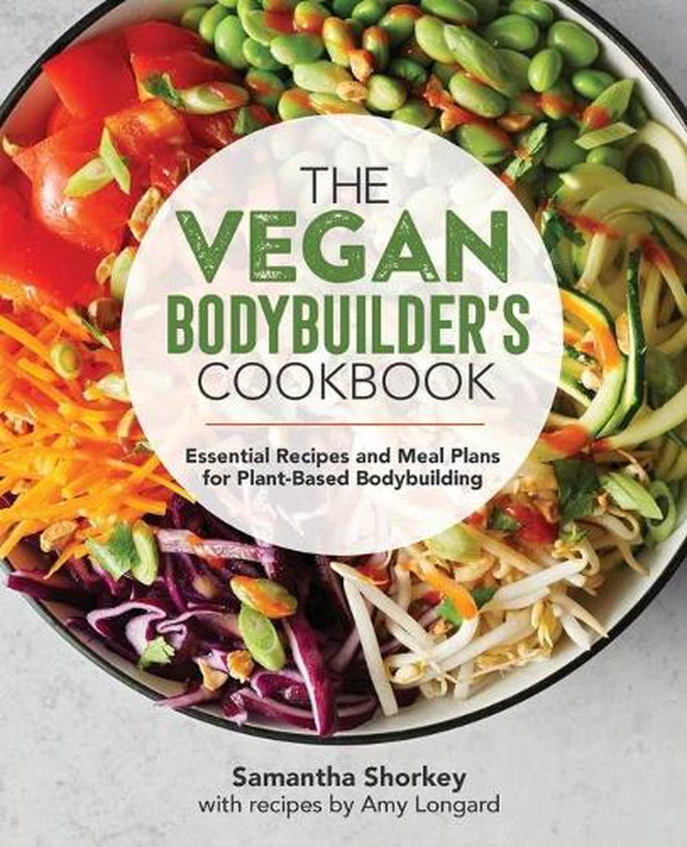 The Vegan Bodybuilder's Cookbook, 9781646111053