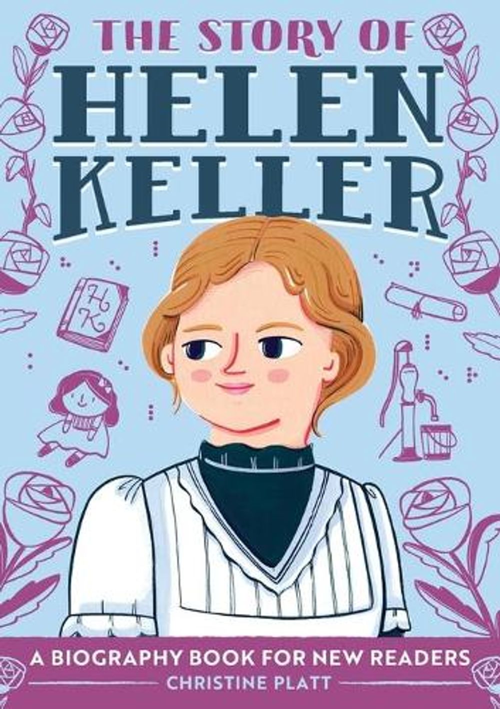 The Story of Helen Keller by Christine Platt MA - ISBN: 9781646111077