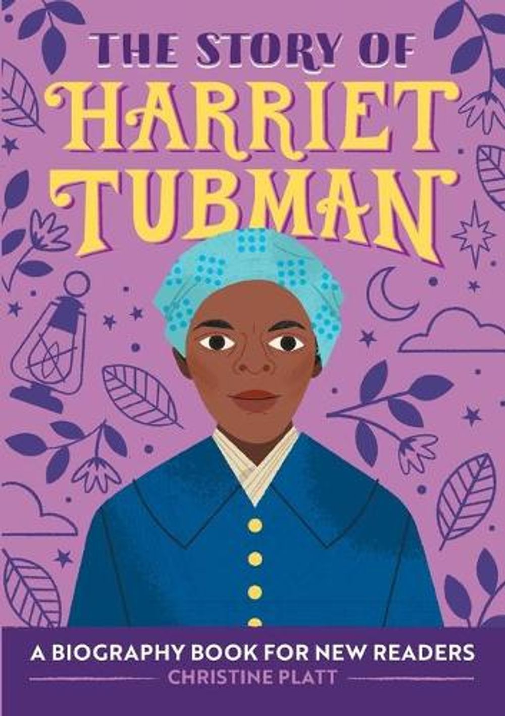 The Story of Harriet Tubman by Christine Platt MA - ISBN: 9781646111091