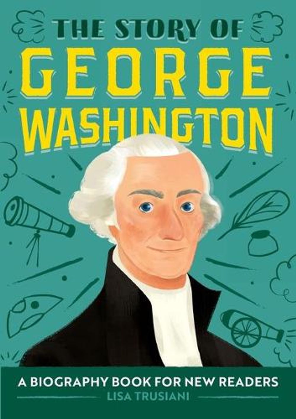 The Story of George Washington by Lisa Trusiani - ISBN: 9781646111152