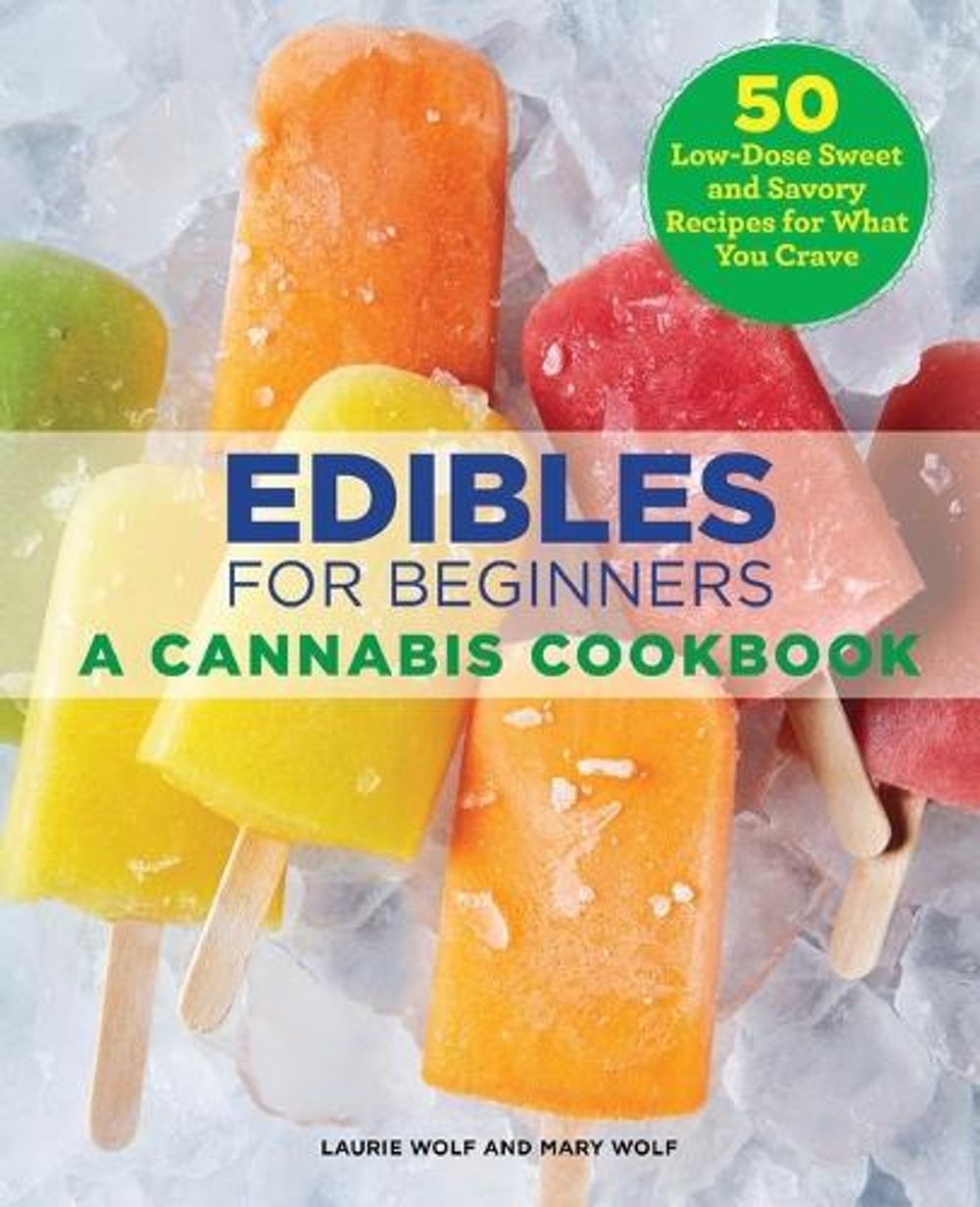 Edibles for Beginners by Laurie Wolf - ISBN: 9781646111176