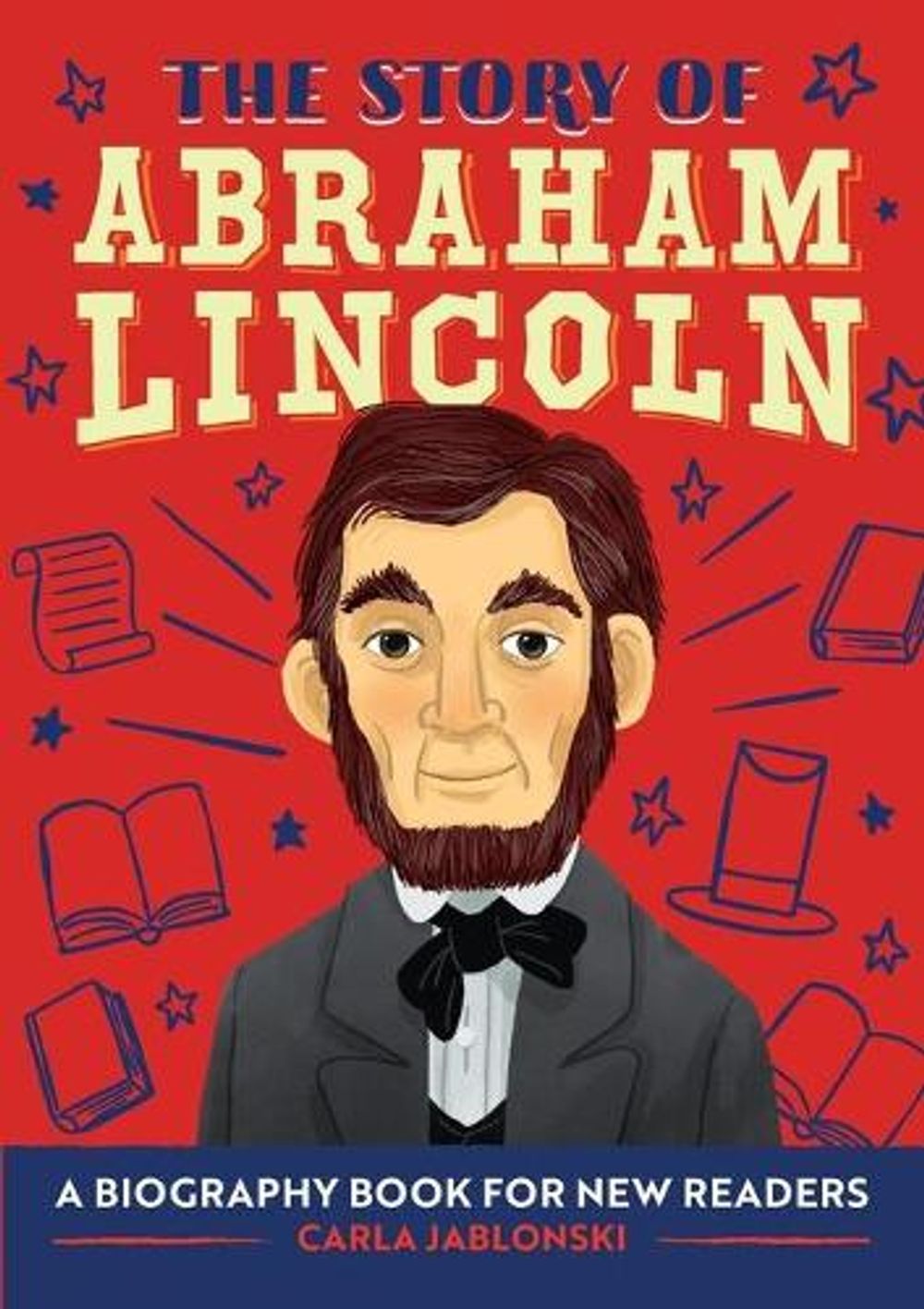The Story of Abraham Lincoln by Carla Jablonski - ISBN: 9781646111190