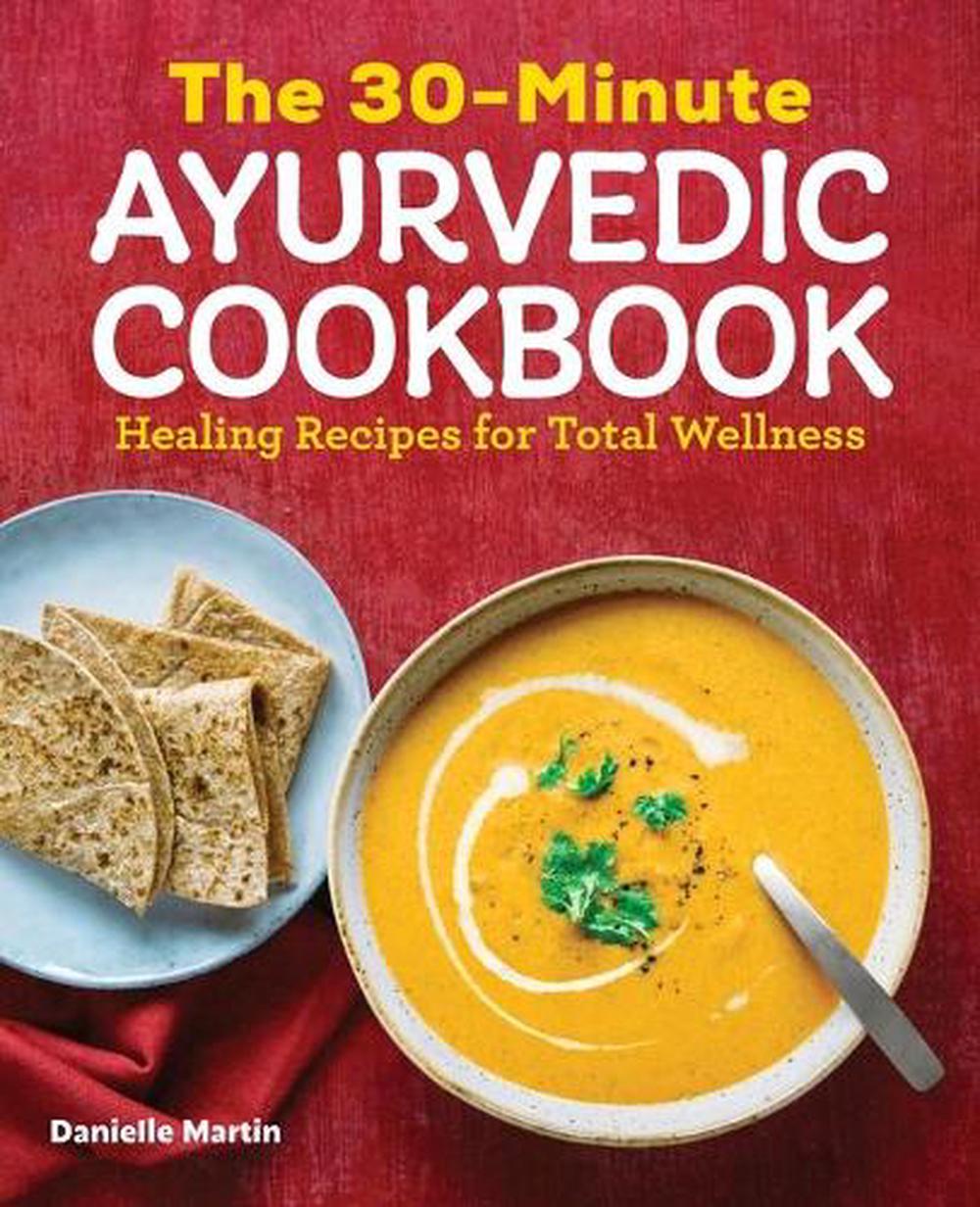 The 30-Minute Ayurvedic Cookbook, 9781646111237