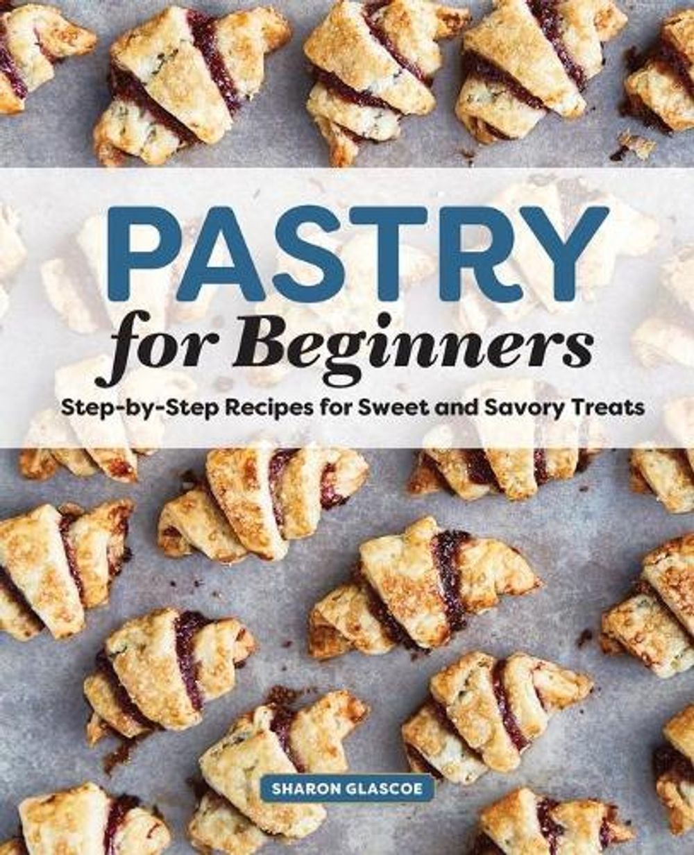 Pastry for Beginners by Sharon Glascoe - ISBN: 9781646111411