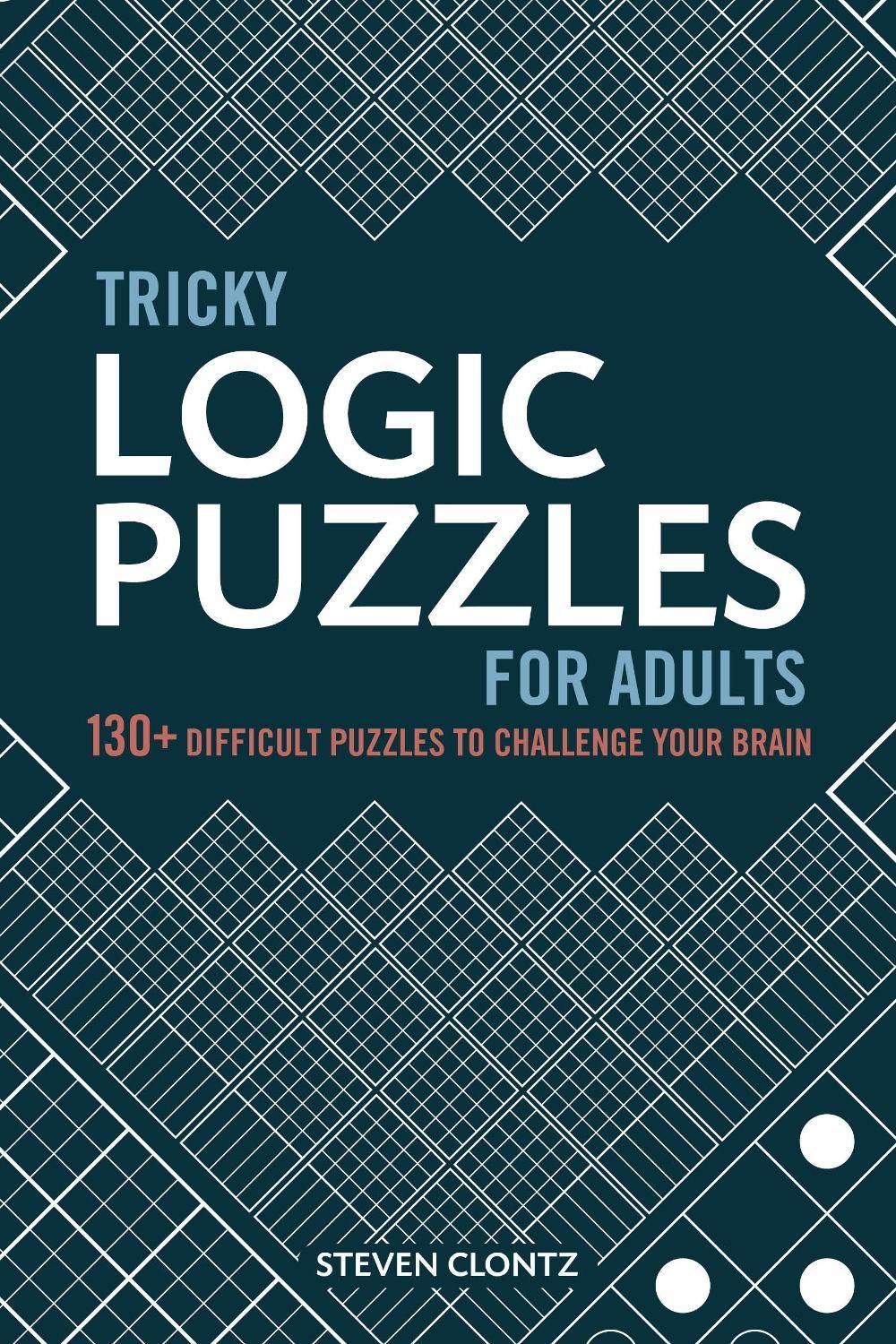 Tricky Logic Puzzles for Adults by Steven Clontz - ISBN: 9781646111459