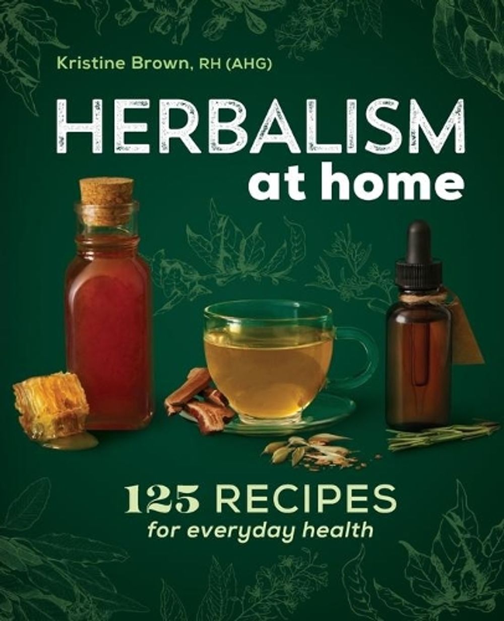 Herbalism at Home by Kristine Brown - ISBN: 9781646111565