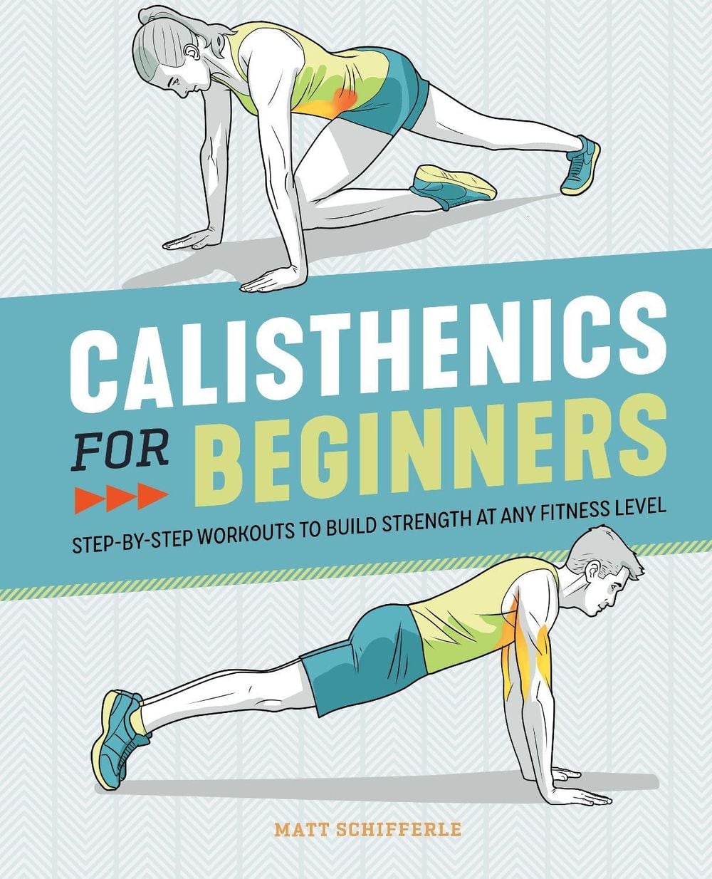 Calisthenics for Beginners by Matt Schifferle - ISBN: 9781646111688