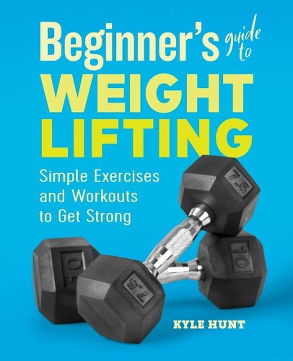 Beginner's Guide to Weight Lifting, 9781646111985