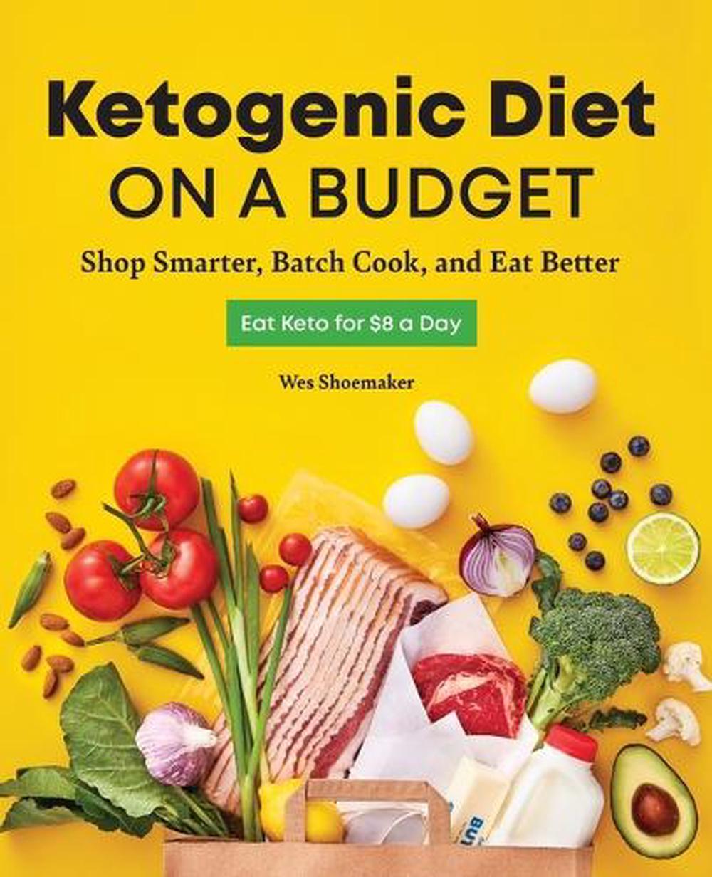Ketogenic Diet on a Budget by Wes Shoemaker - ISBN: 9781646112067