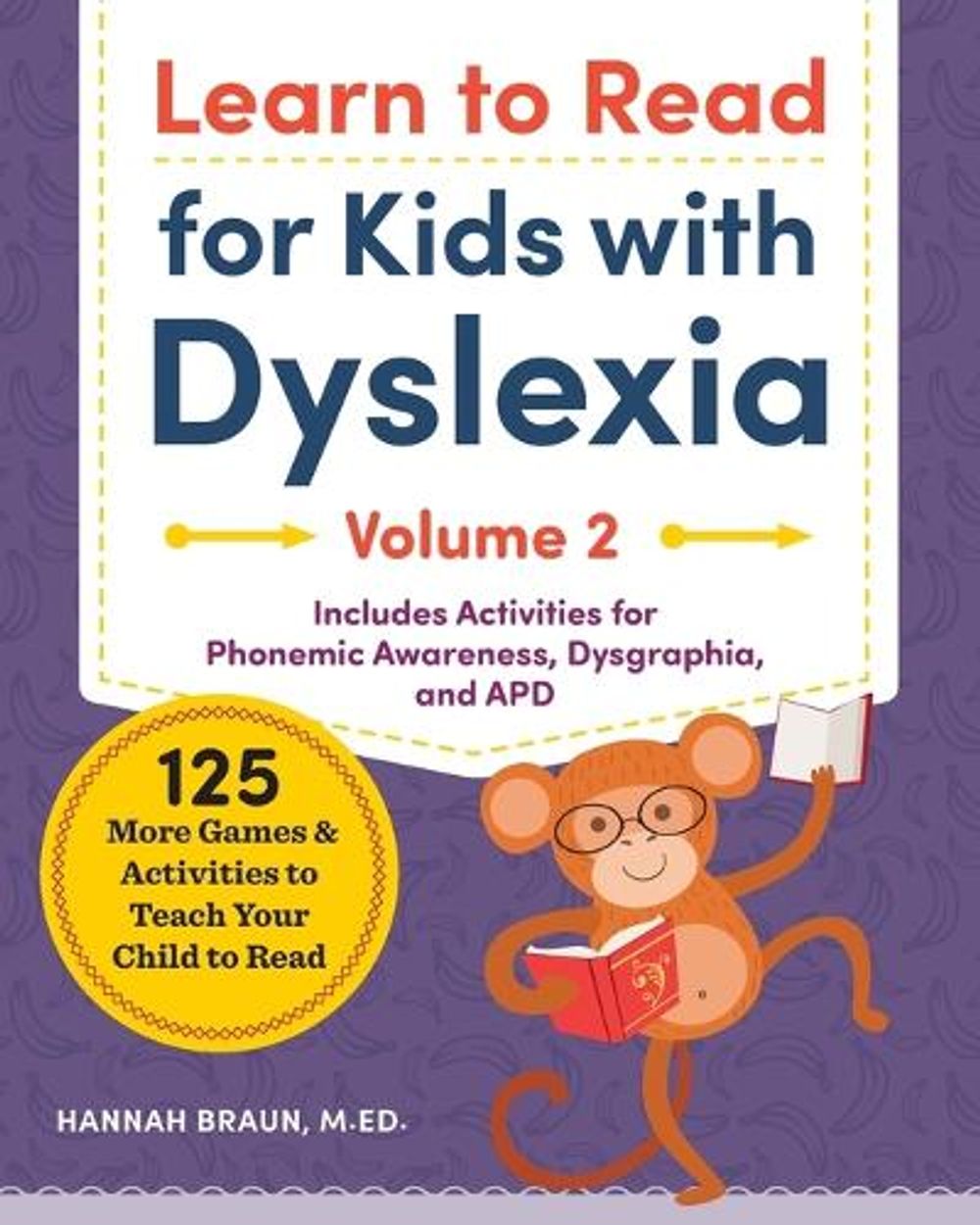 Learn to Read For Kids with Dyslexia, Volume 2 by Hannah Braun M.ED. - ISBN: 9781646112715