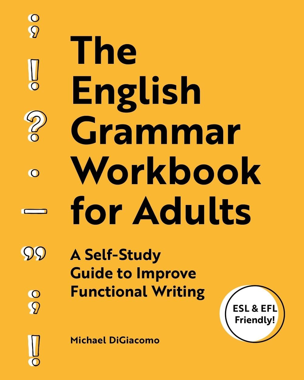 The English Grammar Workbook for Adults by Michael DiGiacomo - ISBN: 9781646113194