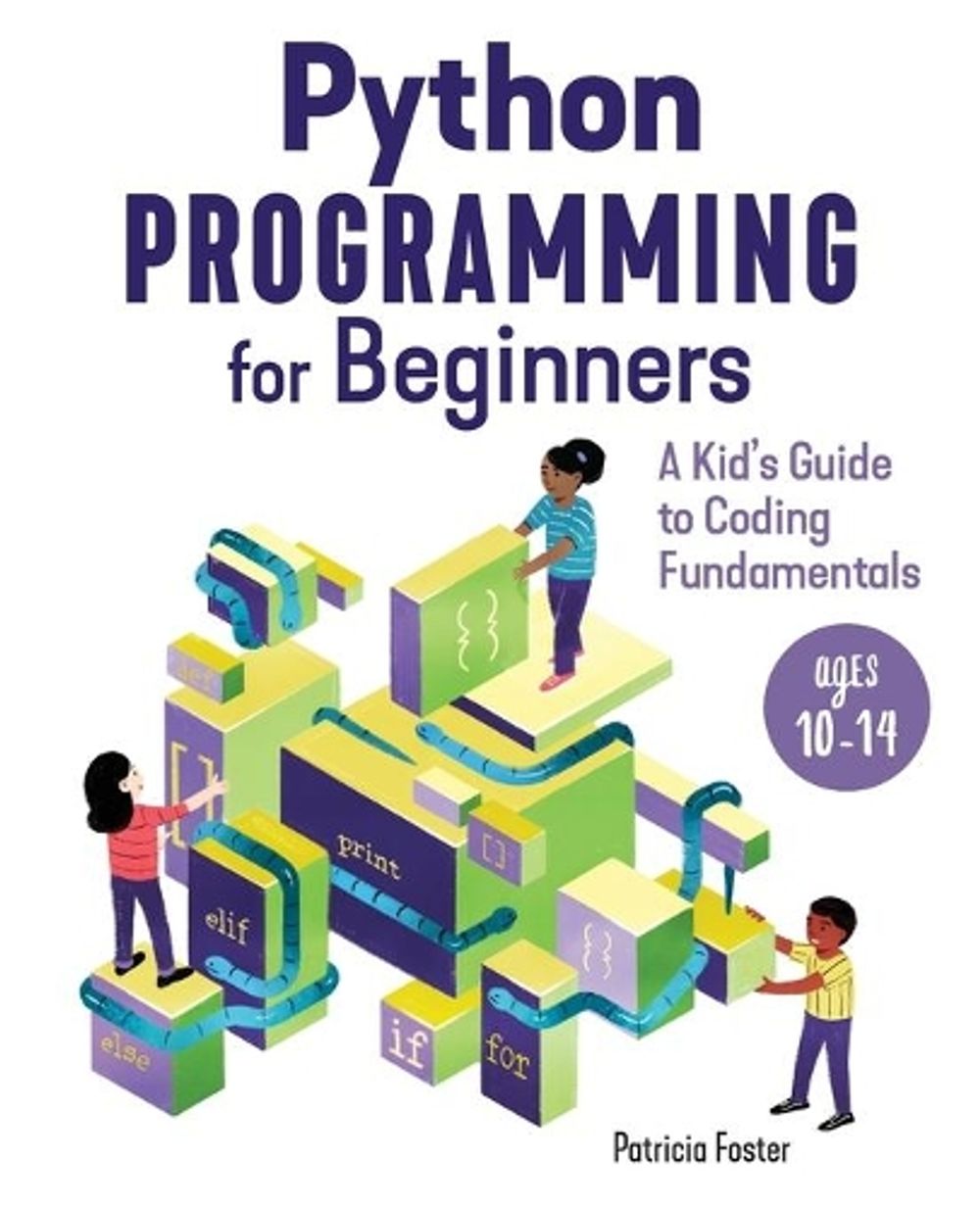 Python Programming for Beginners by Patricia Foster - ISBN: 9781646113880