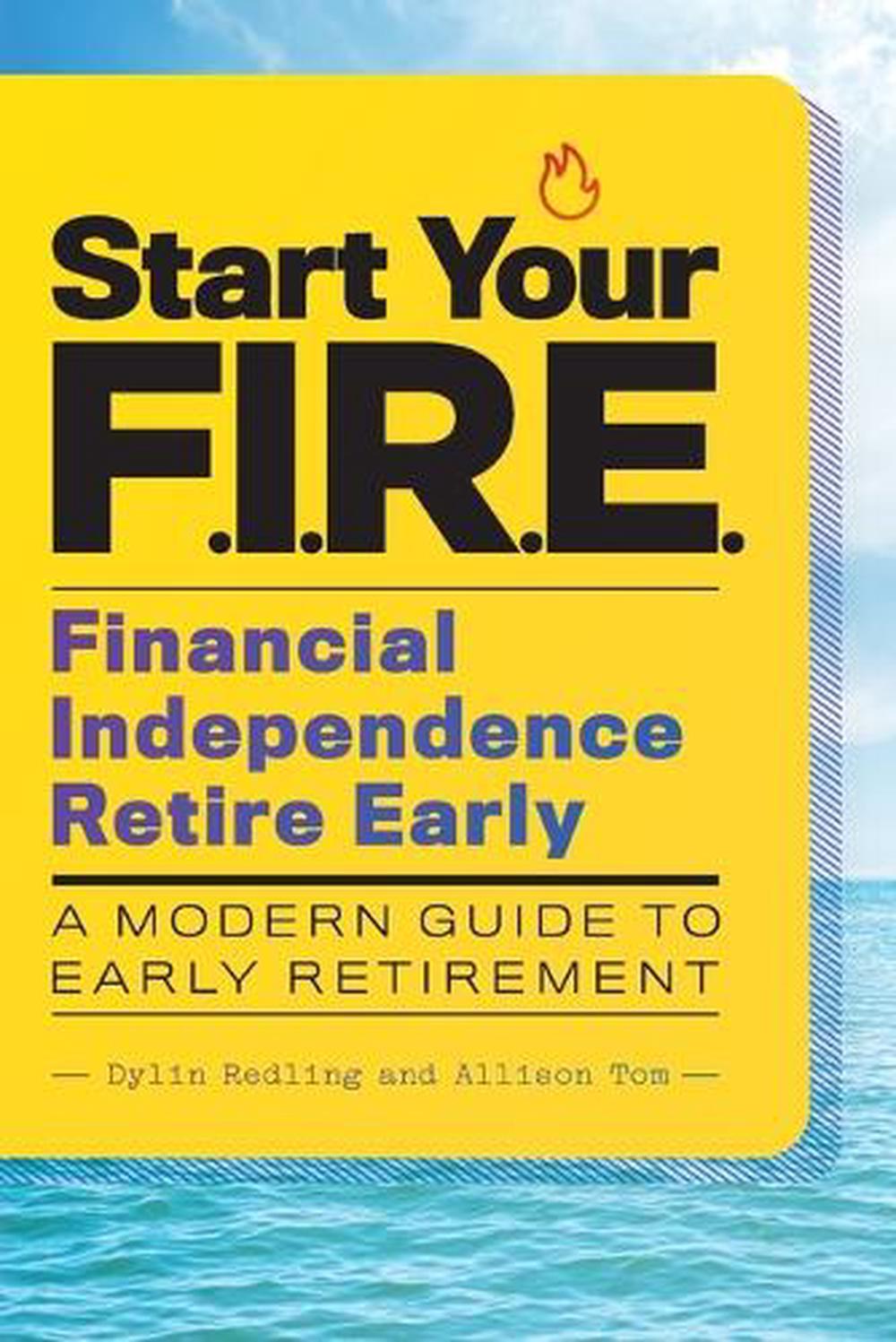 Start Your F.I.R.E. (Financial Independence Retire Early) by Dylin Redling - ISBN: 9781646113989