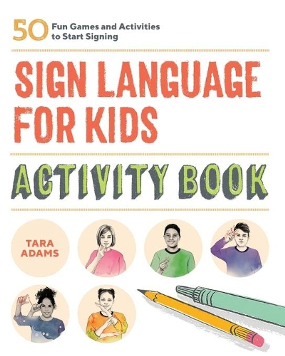 Sign Language for Kids Activity Book by Tara Adams - ISBN: 9781646114061