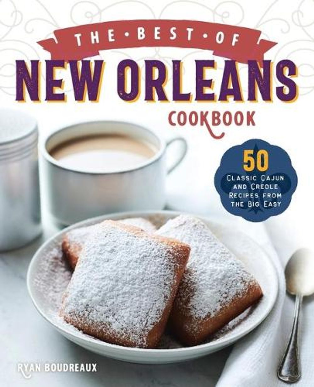 The Best of New Orleans Cookbook by Ryan Boudreaux - ISBN: 9781646114337