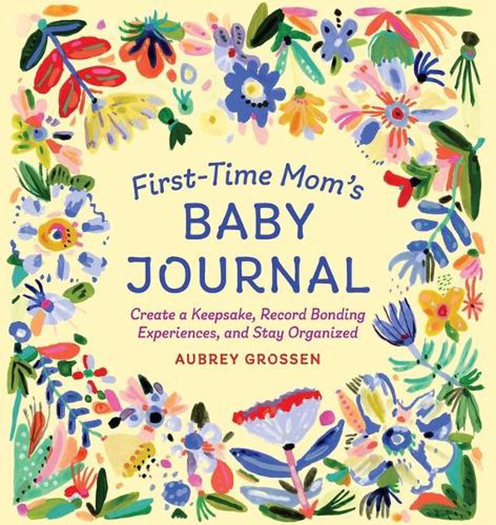 First-Time Mom's Baby Journal, 9781646114603